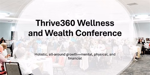 Thrive360 Wellness and Wealth Conference