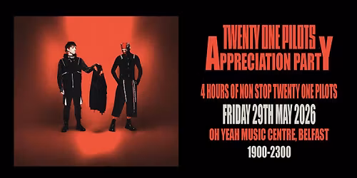 Twenty One Pilots Appreciation Party (Belfast)