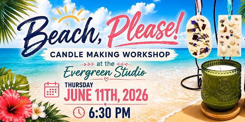 Beach, Please! Candle Making and Sachet Workshop