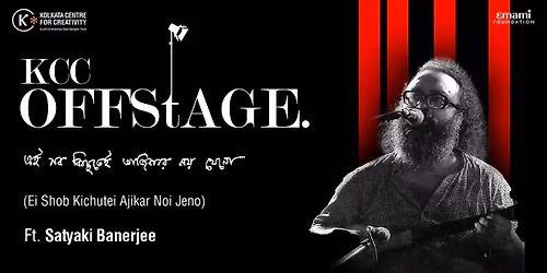 KCC Offstage S3EP2 ft. Satyaki Banerjee