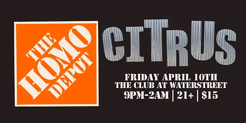 Citrus Presents: HOMO DEPOT