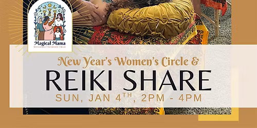 Magical Mama New Year's Women\u2019s Circle & Reiki Share
