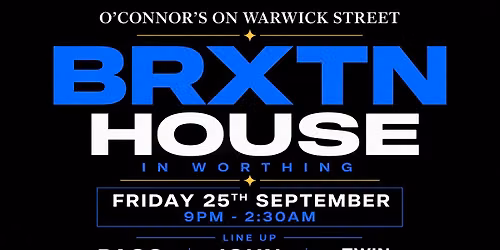 BRXTN HOUSE @ O'CONNOR'S