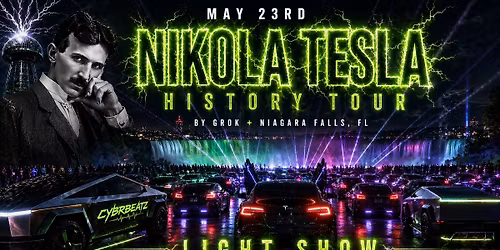 Niagara Falls Tesla Rally 2.0 - A Grok-Inspired Nikola Tesla History Tour & Light Show