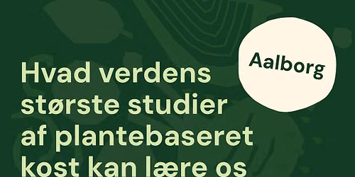 \ud83c\udf31 Foredrag med topforsker om gr\u00f8n kost og sundhed \u2013 Aalborg \ud83c\udf31 NB: Tilmelding via link p\u00e5kr\u00e6vet 