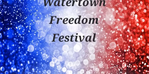 Watertown Freedom Festival