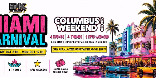 EPIC FEST MIAMI CARNIVAL 2026 | 4 EVENTS 4 THEMES 1 EPIC WEEKEND