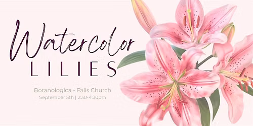 Watercolor Workshop - Lilies