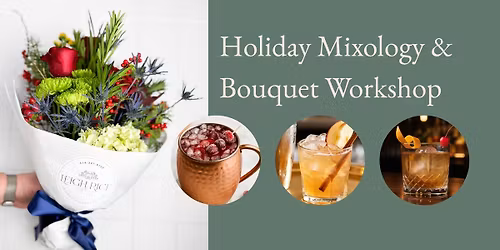 Holiday Mixology & Bouquet Workshop