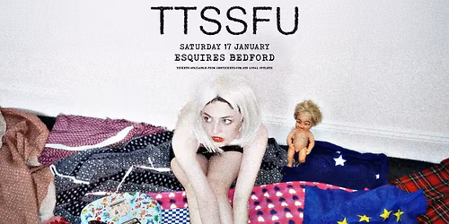 TTSSFU + guests : Esquires, Bedford