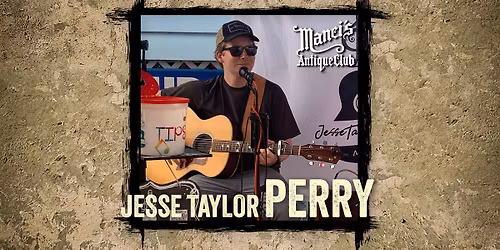 Jesse Taylor Perry LIVE at Manci's Antique Club