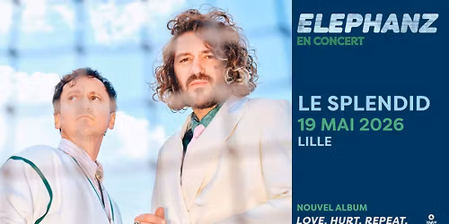 Elephanz \u2022 Mardi 19 Mai 2026 \u2022 Le Splendid, Lille