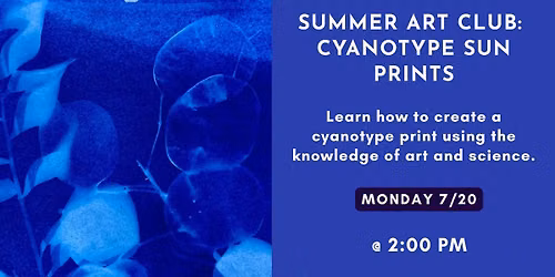 Summer Art Club: Cyanotype Sun Prints (Registration Required)