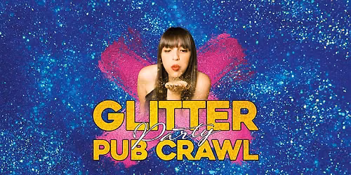Big Night Out Pub Crawl | GLITTER PARTY | Friday 19 June | Sydney