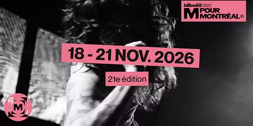 M POUR MONTR\u00c9AL | 21e \u00e9dition | 18-21 NOVEMBRE 2026