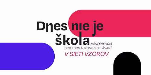 Dnes nie je \u0161kola 2026: V sieti vzorov | konferencia o neform\u00e1lnom vzdel\u00e1van\u00ed