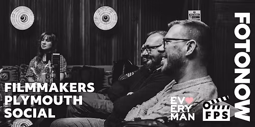 FPS Filmmakers Plymouth Social 23rd April