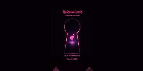 FLLUXE \u00d7 Cinema \u00e0 la Carte Present: The Queen\u2019s Garden - A FlaminGLOW Croquet Rave