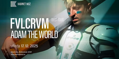 FVLCRVM: Eest Tour + Adam The World | Kabinet M\u00daZ