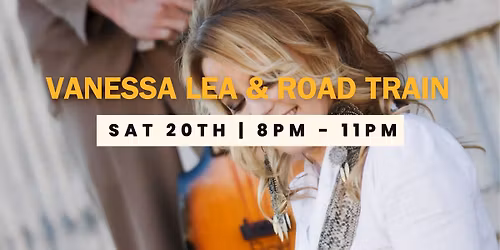 LIVE MUSIC | VANESSA LEA & ROAD TRAIN