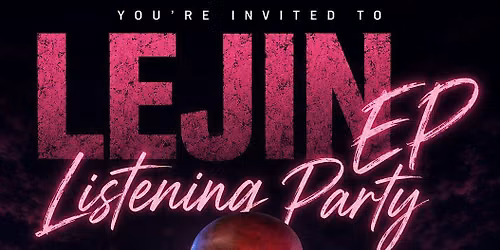 Lejin EP Listening Party