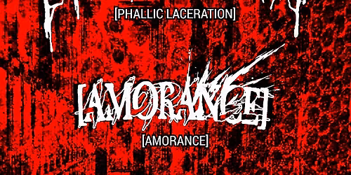 Phallic Laceration, Amorance, DrugHound