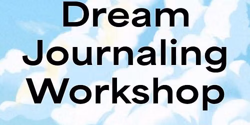 Dream Journaling Workshop