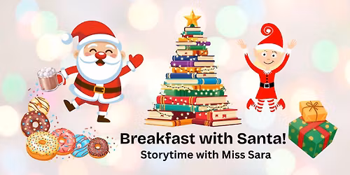 Breakfast with Santa & storytime with Miss Sara!