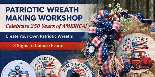 \ud83c\uddfa\ud83c\uddf8\u2728 Patriotic Wreath Making Workshop \u2013 Celebrate 250 Years of America!
