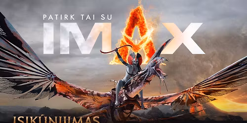 IMAX sal\u0117s atidarymas su filmu "\u012eSIK\u016aNIJIMAS: UGNIS IR PELENAI"