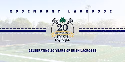 Irish Lacrosse 20th Anniversary Game vs Valley