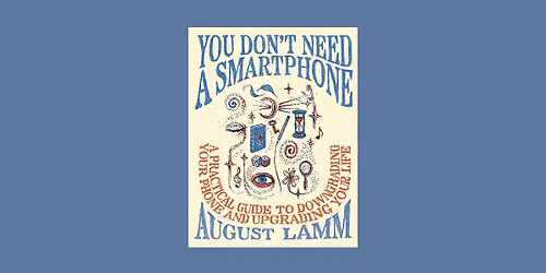 You Don't Need a Smartphone
