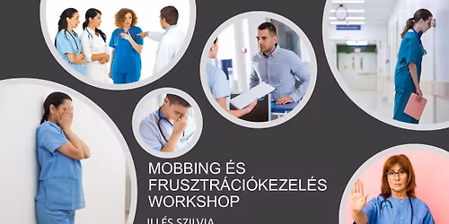 Mobbing- \u00e9s frusztr\u00e1ci\u00f3kezel\u00e9s az eg\u00e9szs\u00e9g\u00fcgyben 3 \u00f3r\u00e1s m\u0171hely