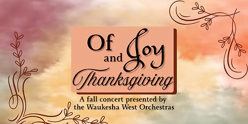Of Joy and Thanksgiving: A Fall Concert
