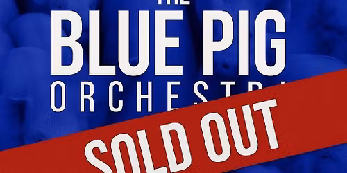 The Blue Pig Orchestra