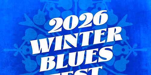 2026 Winter Blues Fest - Feb 13 & 14 2026