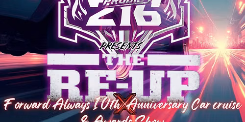 Team Prodigy 216 presents "The Re-Up: Forward Always 10th Anniversary" Car Show