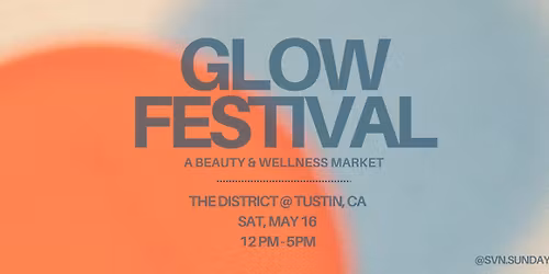 Glow Festival, A Beauty & Wellness Market (FREE entry & parking!)