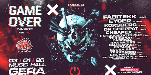 03.01. \u2022 Strezzkidz pres. GAME OVER \u2022 Music Hall Gera