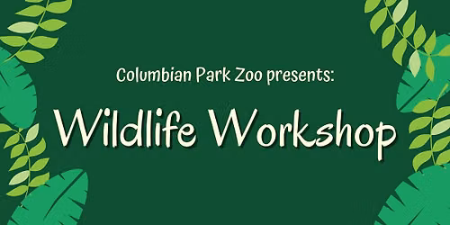 Wildlife Workshop: The Feasts of Beasts