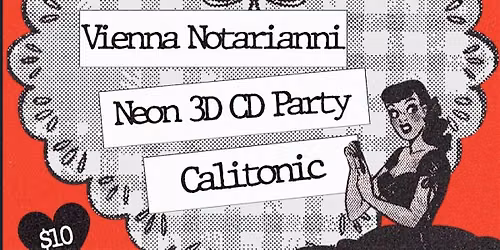 Vienna Notarianni, Neon 3D CD Party, Calitonic