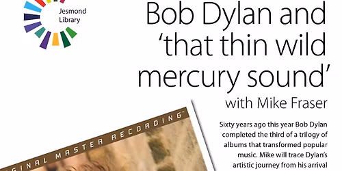 Bob Dylan and 'that thin wild mercury sound'