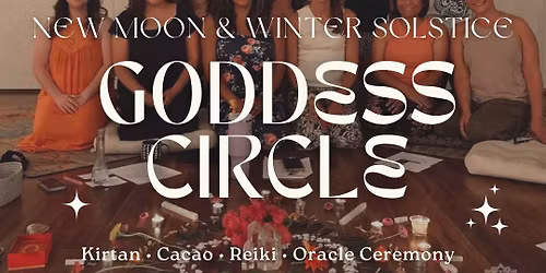 New Moon & Winter Solstice Goddess Circle