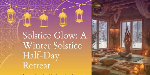 Solstice Glow: A Winter Solstice Half-Day Retreat
