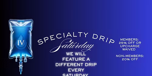 Specialty Drip Saturday