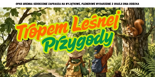 Tropem le\u015bnej przygody - dzie\u0144 dziecka