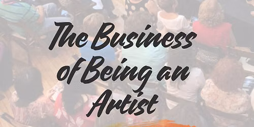 The Business of Being an Artist Symposium