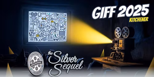 GIFF 20225 Kitchener - The Silver Sequel