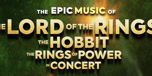 The Music of the Lord of the Rings, The Hobbit and The Rings of Power in Concert at Kelowna Theatre