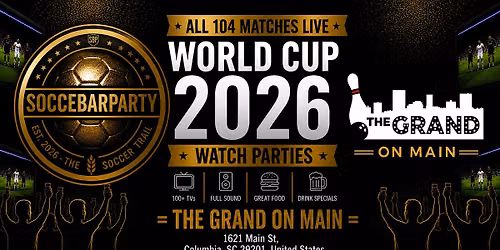 The Grand on Main World Cup Final Watch Party